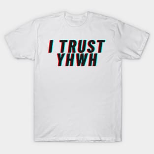 I trust YHWH T-Shirt